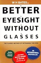 Better Eyesight without Glasses Better Eyesight without Glasses
