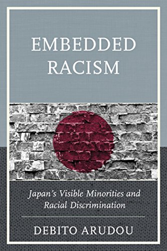 Embedded Racism: Japan's Visible Minorities and Racial Discrimination