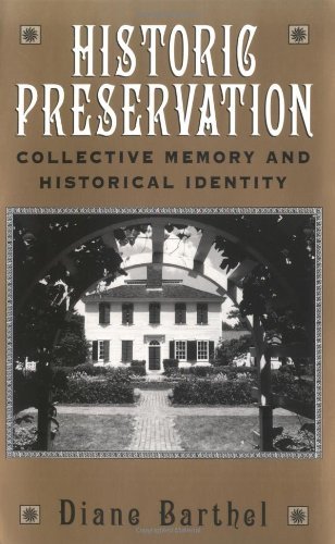 Historic Preservation: Collective Memory and Historic Identity