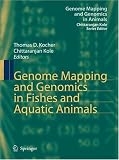 Genome Mapping and Genomics in Fishes and Aquatic Animals (Genome Mapping and Genomics in Animals) (Genome Mapping and Genomics in Animals)