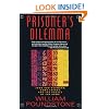 Prisoner's Dilemma: John Von Neumann, Game Theory and the Puzzle of the Bomb