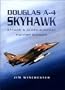 Douglas A-4 Skyhawk: Attack & Close-Support Fighter Bomber