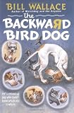 The BACKWARD BIRD DOG PAPERBACK