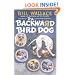 The BACKWARD BIRD DOG PAPERBACK
