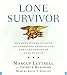Lone Survivor: The Eyewitness Account of Operation Redwing and the Lost Heroes of SEAL Team 10