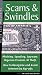 Scams & Swindles: Phishing, Spoofing, ID Theft, Nigerian Advance Schemes Investment Frauds: How to Recognize And Avoid Rip-Offs In The Internet Age