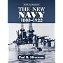 The New Navy, 1883-1922 (U.S. Navy Warships)