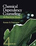 Chemical Dependency Counseling: A Practical Guide