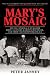 Mary's Mosaic: The CIA Conspiracy to Murder John F. Kennedy, Mary Pinchot Meyer, and Their Vision of World Peace