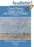 Trois Grandes Oeuvres Orchestrales (Pr�lude � l'ap - Conducteur
