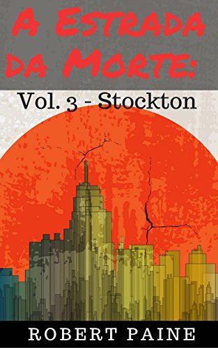 A Estrada da Morte: Vol. 3 - Stockton (Portuguese Edition)