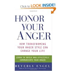 Honor Your Anger: How Transforming Your Anger Style Can Change Your Life