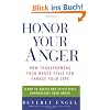 Honor Your Anger: How Transforming Your Anger Style Can Change Your Life