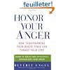 Honor Your Anger: How Transforming Your Anger Style Can Change Your Life
