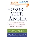 Honor Your Anger: How Transforming Your Anger Style Can Change Your Life
