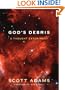 God's Debris: A Thought Experiment