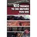 100 Things to Do Before You Die: Travel Events You Just Can't Miss