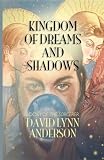 Kingdom of Dreams and Shadows