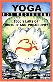 Yoga for Beginners: 5000 Years of History and Philosophy (For Beginners (Llewellyn's))