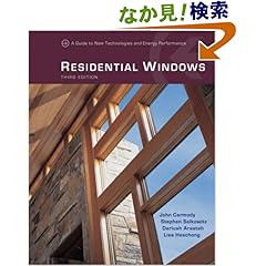 【クリックでお店のこの商品のページへ】Residential Windows: A Guide to New Techonologies and Energy Performance: John Carmody, Stephen Selkowitz, Dariush Arasteh, Lisa Heschong: 洋書