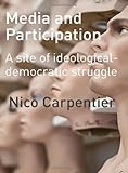 Media and participation : a site of ideological-democratic struggle