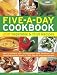 The Five-A-Day Cookbook: 200 Vegetable & Fruit Recipes: How to achieve your recommended daily minimum, with tempting recipes shown in 1300 step-by-step photographs