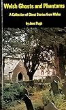 Welsh ghosts and phantoms : a collection of ghost stories from Wales
