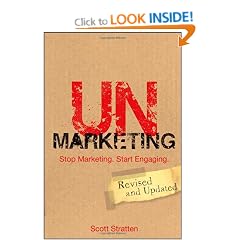 UnMarketing: Stop Marketing. Start Engaging
