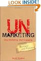 UnMarketing: Stop Marketing. Start Engaging