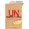 UnMarketing: Stop Marketing. Start Engaging