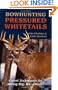 Bowhunting Pressured Whitetails: Expert Techniques for Taking Big, Wary Bucks