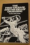The First Crusade and the idea of crusading