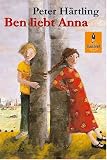 Ben liebt Anna: Roman f�r Kinder - Peter H�rtling