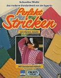 Perfekt stricken - Das moderne Standardwerk von der Expertin - Mit Sonderteil H&auml;keln - Hanna Jaacks