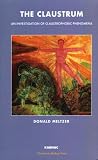 The Claustrum
 An Investigation of Claustrophobic Phenomena,
Donald Meltzer