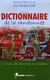 Revue Rando  / Petit dictionnaire de la randonnée : A l'usage des amoureux de la marche
