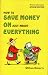 How to Save Money on Just About Everything