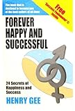 Forever happy and successful : 24 secrets of happiness and success
