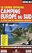 Le guide officiel camping Europe du Sud : La s�lection des meilleurs adresses