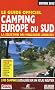 Le guide officiel camping Europe du Sud : La s�lection des meilleurs adresses