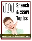 101 Speech & Essay Topics (101 Speech & Essay Topics: from www.HowToPassAnEssay.com)
