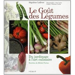 Le Go�t des L�gumes : Du jardinage � l'art culinaire