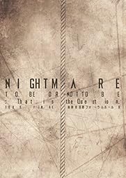 NIGHTMARE TOUR 2014 TO BE OR NOT TO BE:That is the Question. TOUR FINAL @ 東京国際フォーラムホールA (DVD+CD)