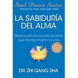 La Sabiduria del alma (Soul Wisdom; Spanish edition): Tesoros prácticos para el alma que transformarán su vida (Soul Power)