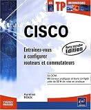 CISCO - Entra�nez-vous � configurer routeurs et commutateurs [2i�me �dition]