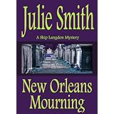 New Orleans Mourning (The Skip Langdon Series) ~ Julie Smith