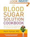 The Blood Sugar Solution Cookbook: More than 175 Ultra-Tasty Recipes for Total Health and Weight Loss