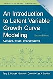 An Introduction to Latent Variable Growth Curve Modeling: Concepts, Issues, and Application, Second Edition (Quantitative Methodology Series)