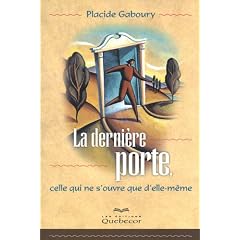 La Derniere Porte  Celle Qui Ne S'Ouvre Que d'Elle-Meme
