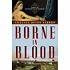 Borne in Blood: A Novel of the Count Saint-Germain (St. Germain)